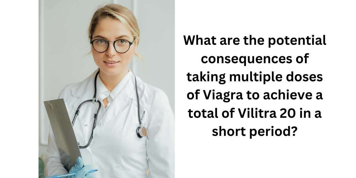 What are the potential consequences of taking multiple doses of Viagra to achieve a total of Vilitra 20 in a short perio