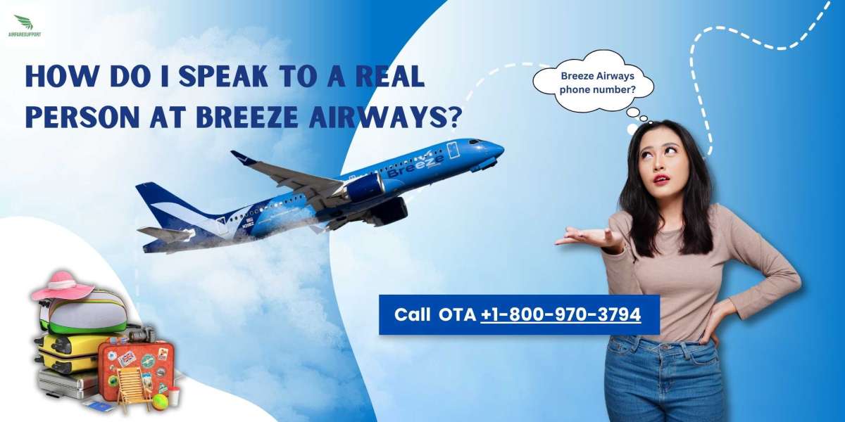 How do I speak to a Real person at Breeze Airways?